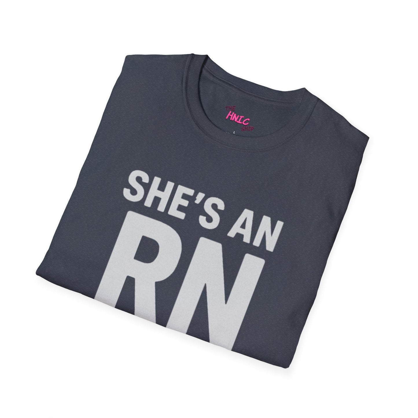 She's an RN (Unisex T-Shirt)