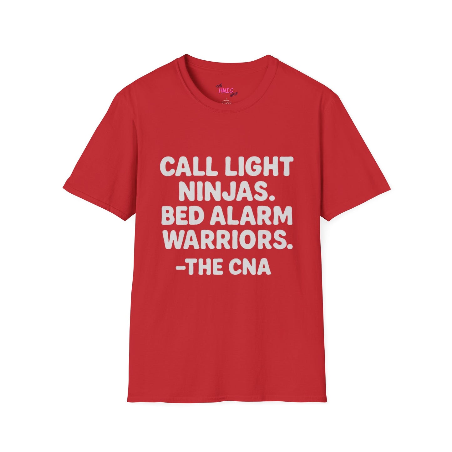 CALL LIGHT NINJAS BED ALARM WARRIORS -THE CNA (Unisex T-Shirt )