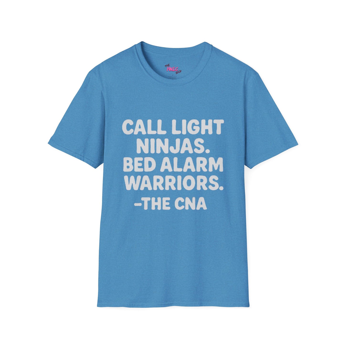 CALL LIGHT NINJAS BED ALARM WARRIORS -THE CNA (Unisex T-Shirt )