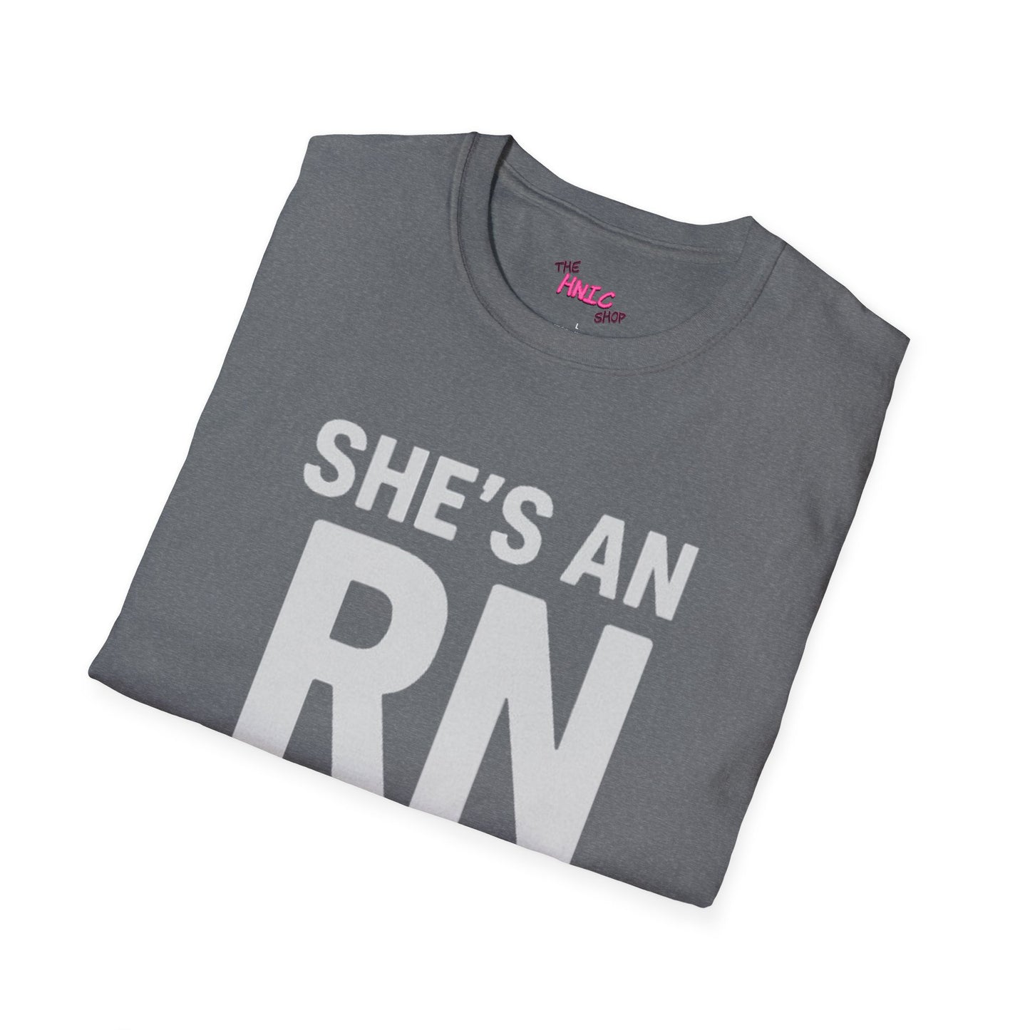 She's an RN (Unisex T-Shirt)