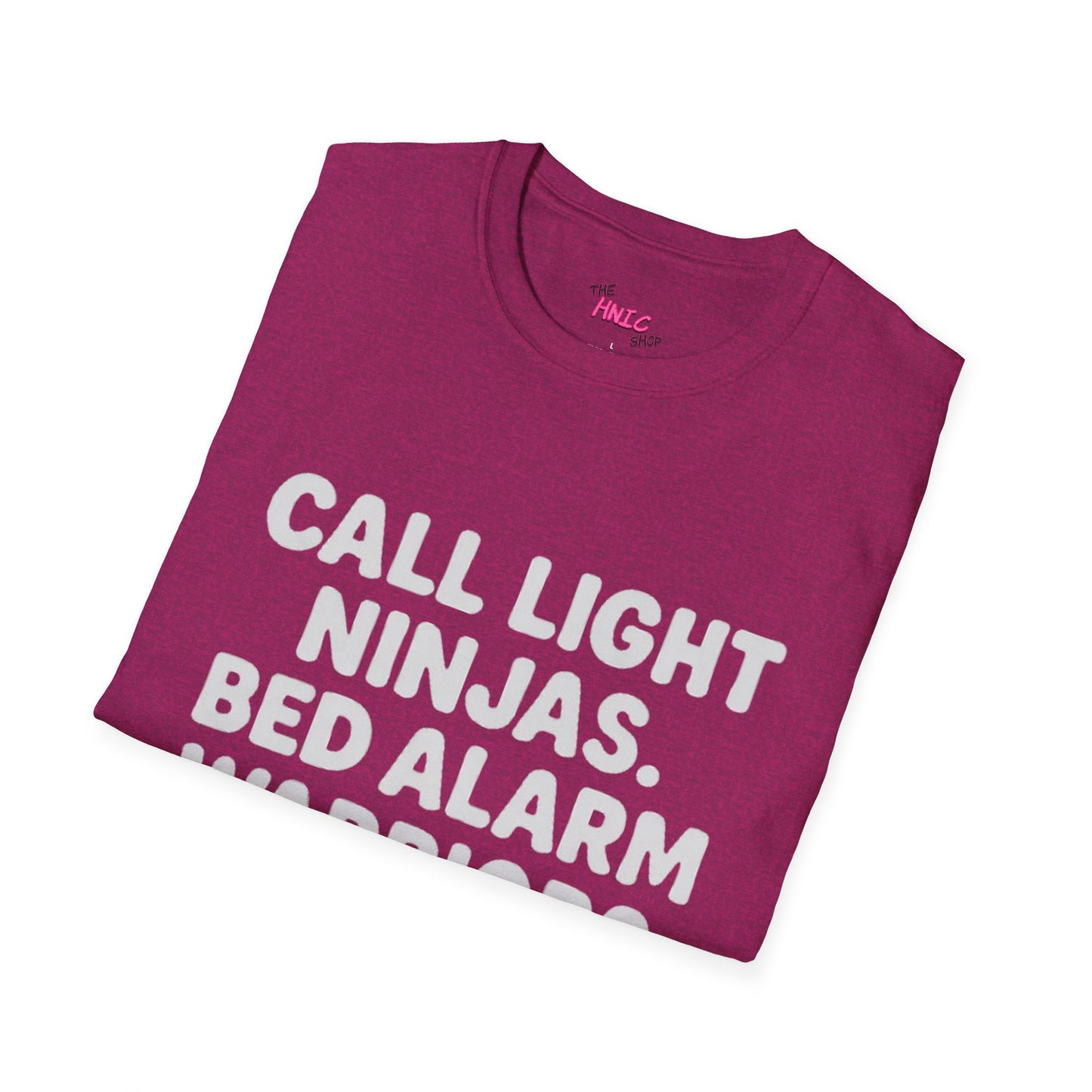 CALL LIGHT NINJAS BED ALARM WARRIORS -THE CNA (Unisex T-Shirt )
