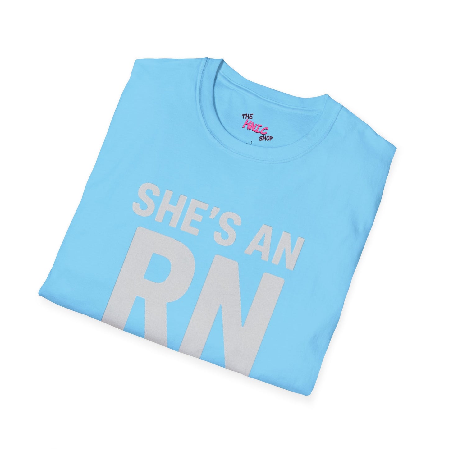 She's an RN (Unisex T-Shirt)