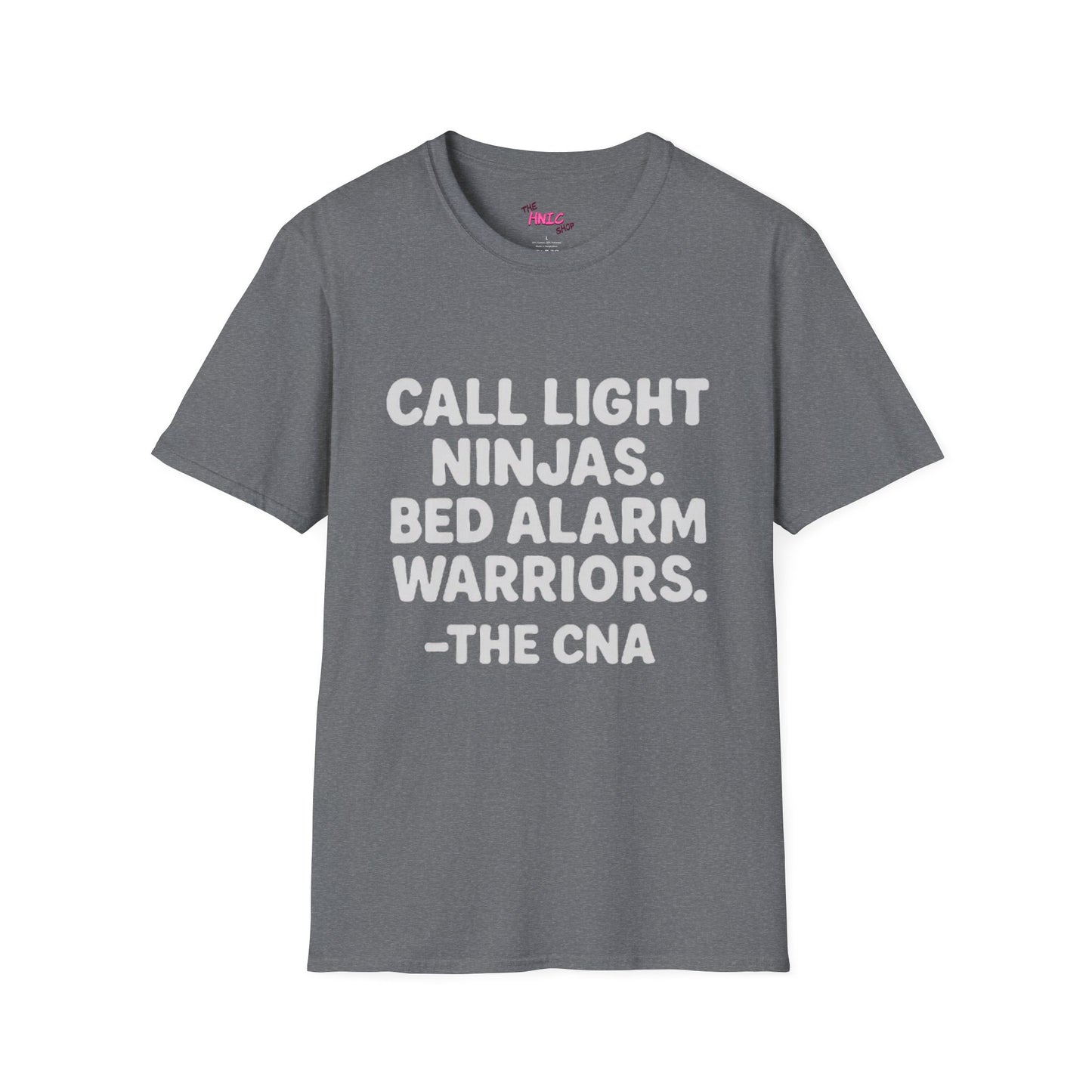 CALL LIGHT NINJAS BED ALARM WARRIORS -THE CNA (Unisex T-Shirt )