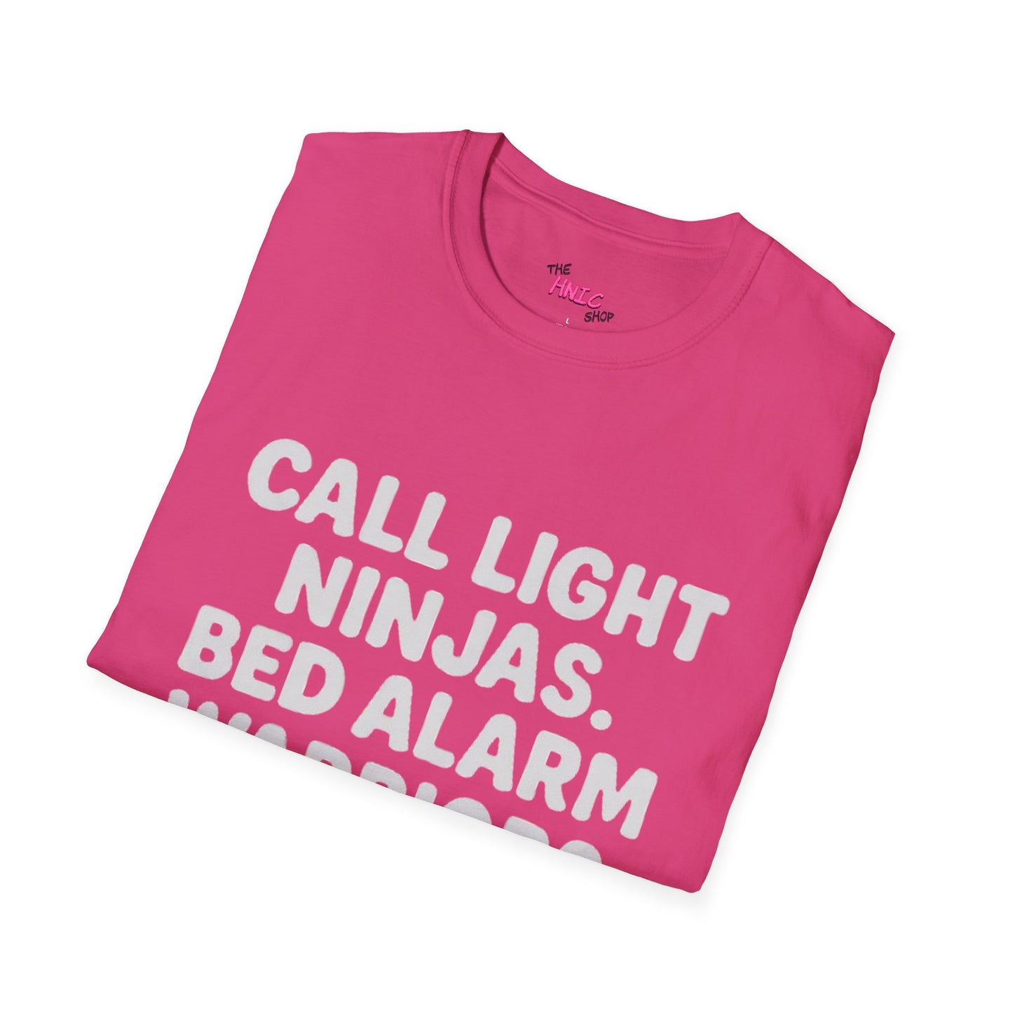CALL LIGHT NINJAS BED ALARM WARRIORS -THE CNA (Unisex T-Shirt )
