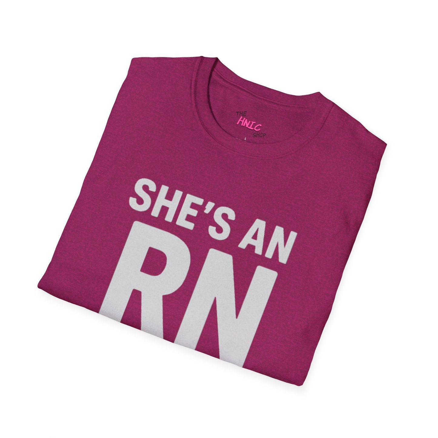 She's an RN (Unisex T-Shirt)