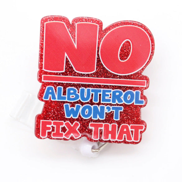 NO Albuterol Won't Fix That