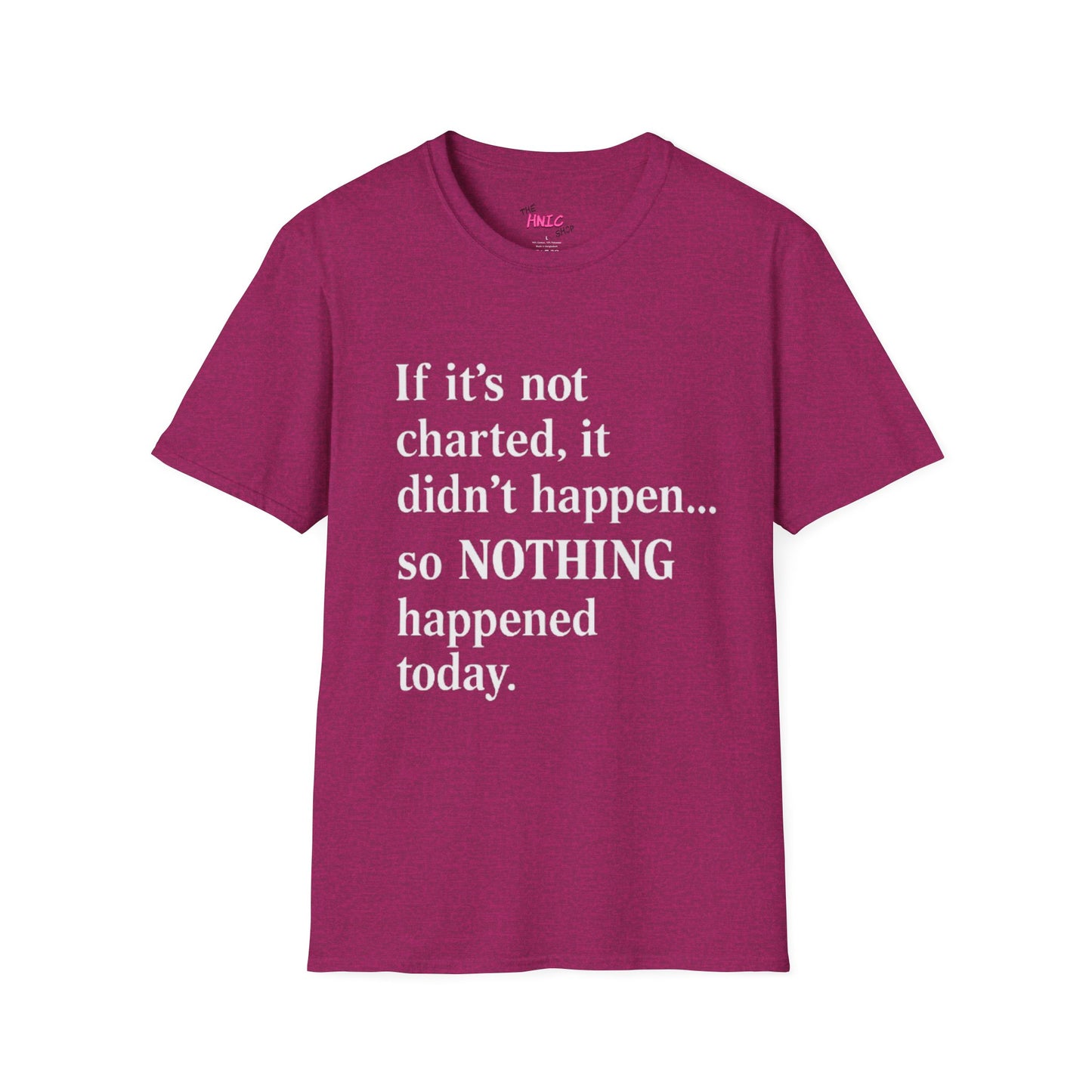 Nothing Happened Today (Unisex T-Shirt)