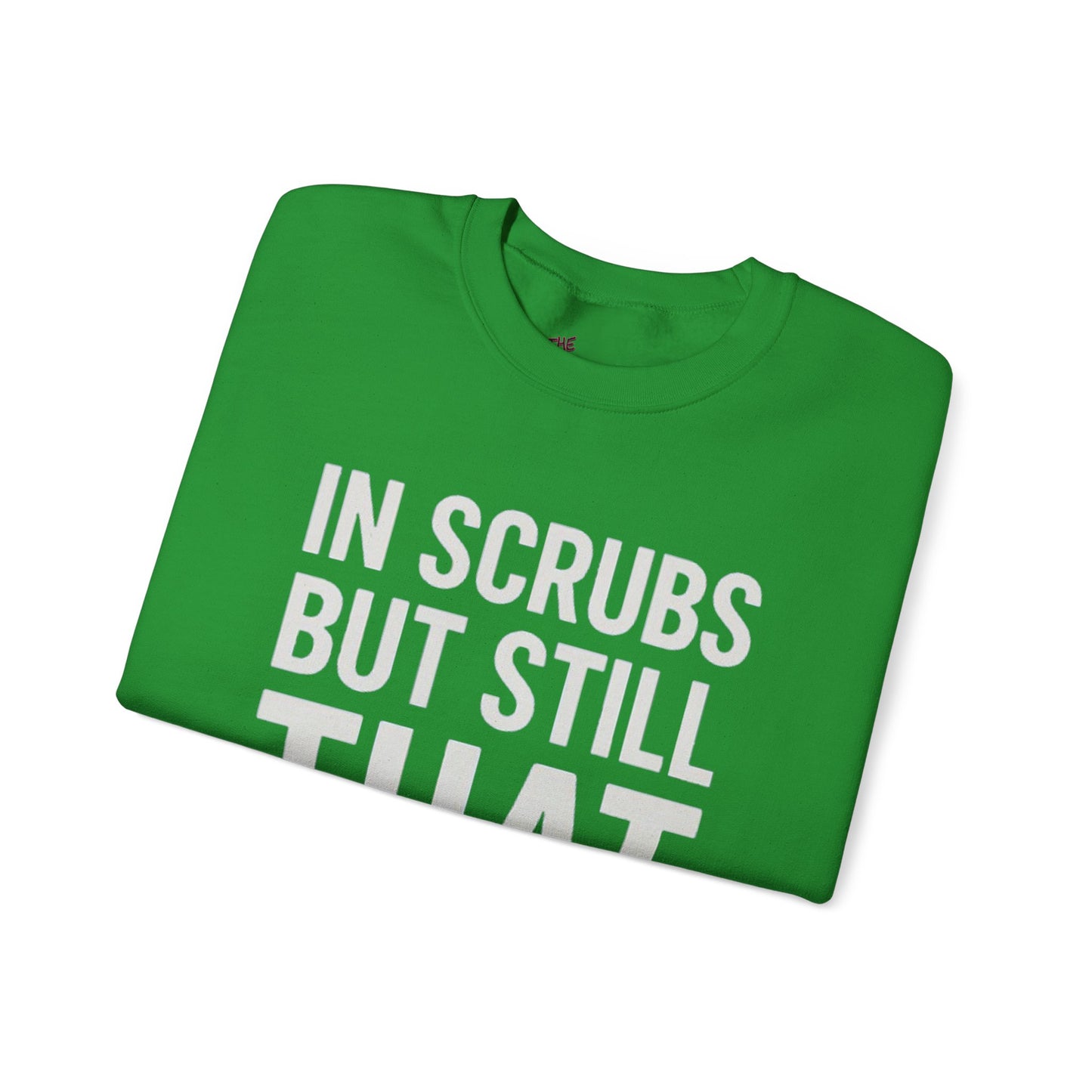 IN SCRUBS BUT STILL THAT GIRL