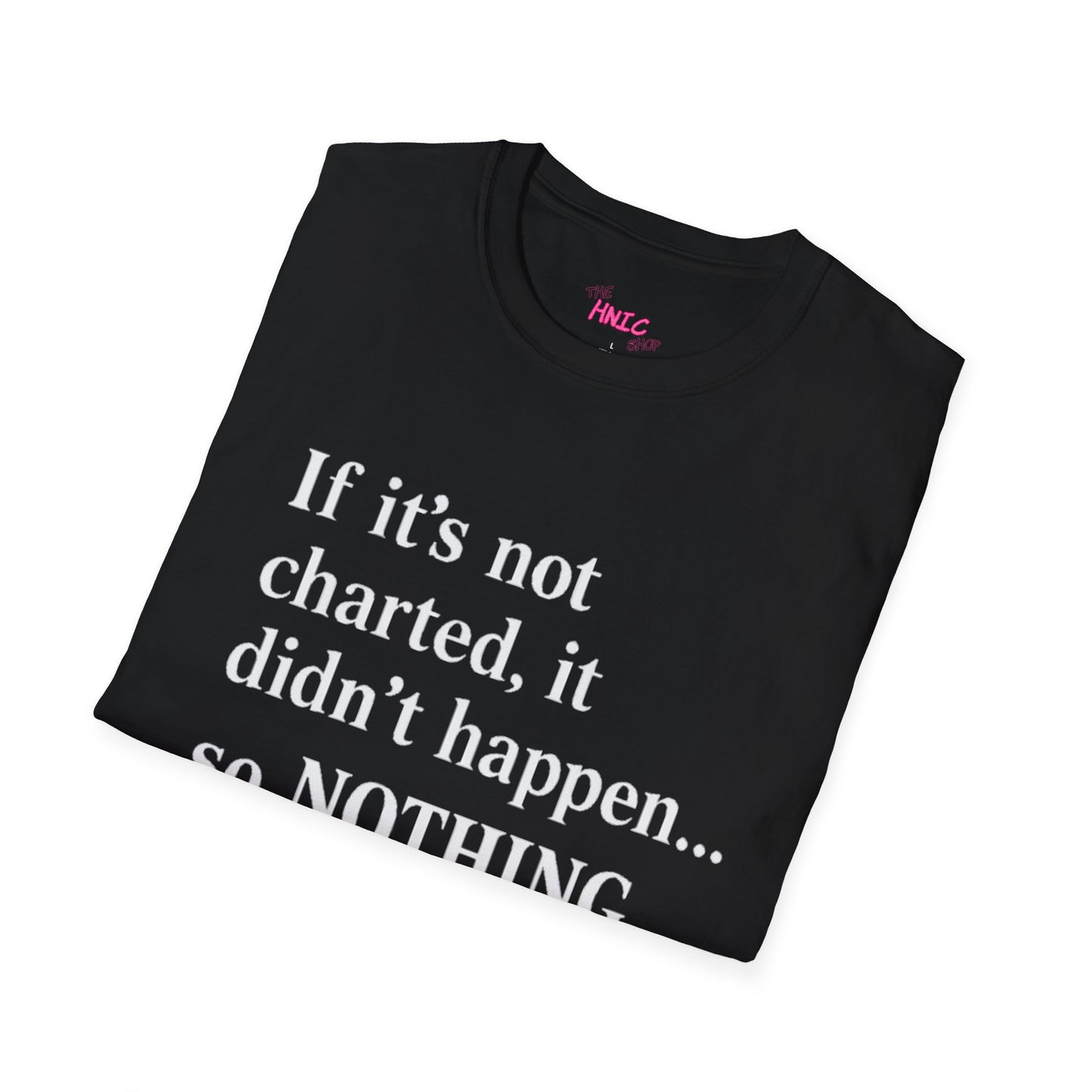 Nothing Happened Today (Unisex T-Shirt)