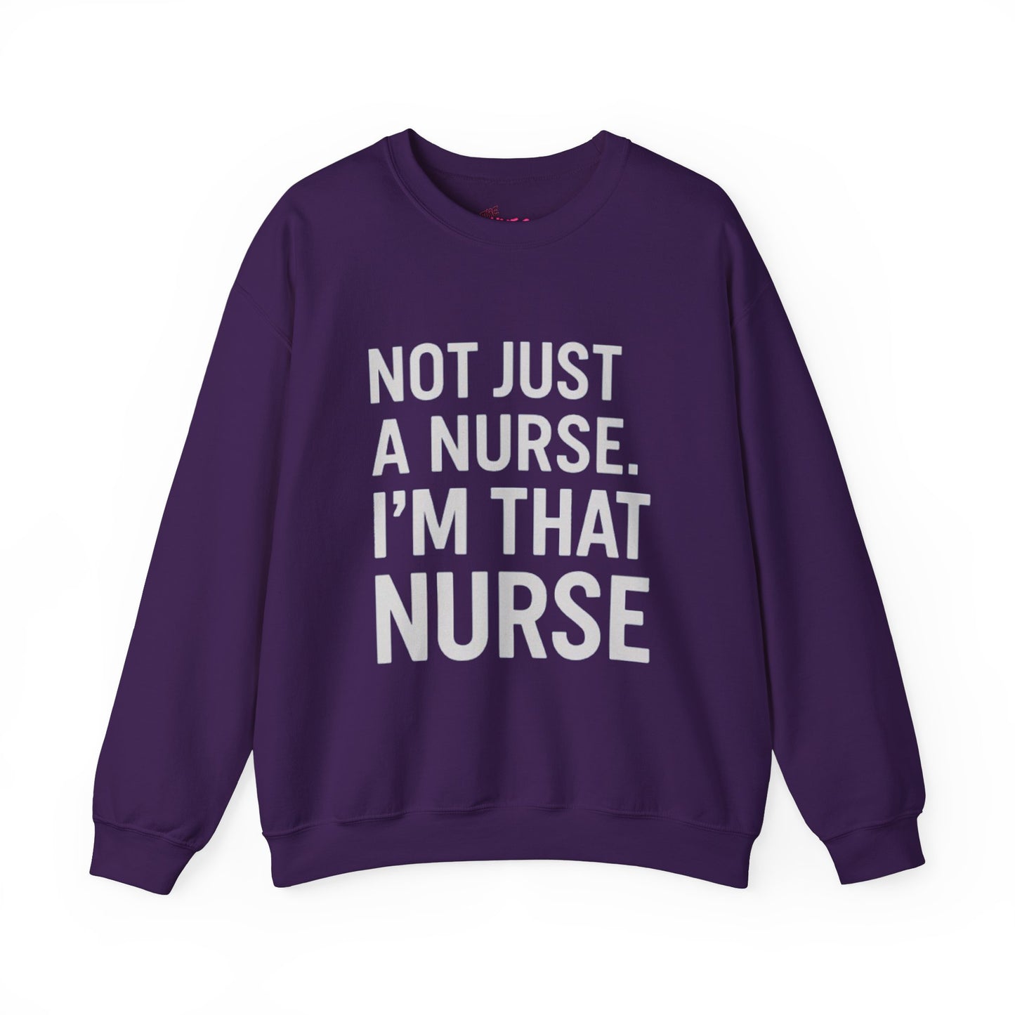 NOT JUST A NURSE. I'M THAT NURSE