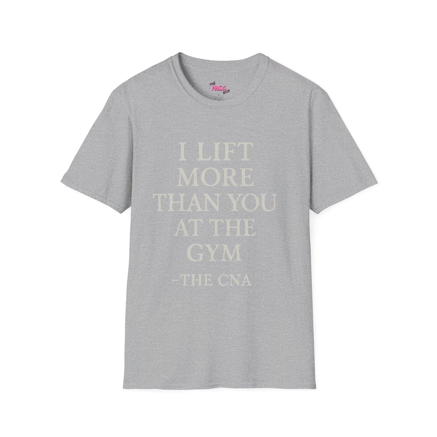 I LIFT MORE THAN YOU AT THE GYM (Unisex T-Shirt)