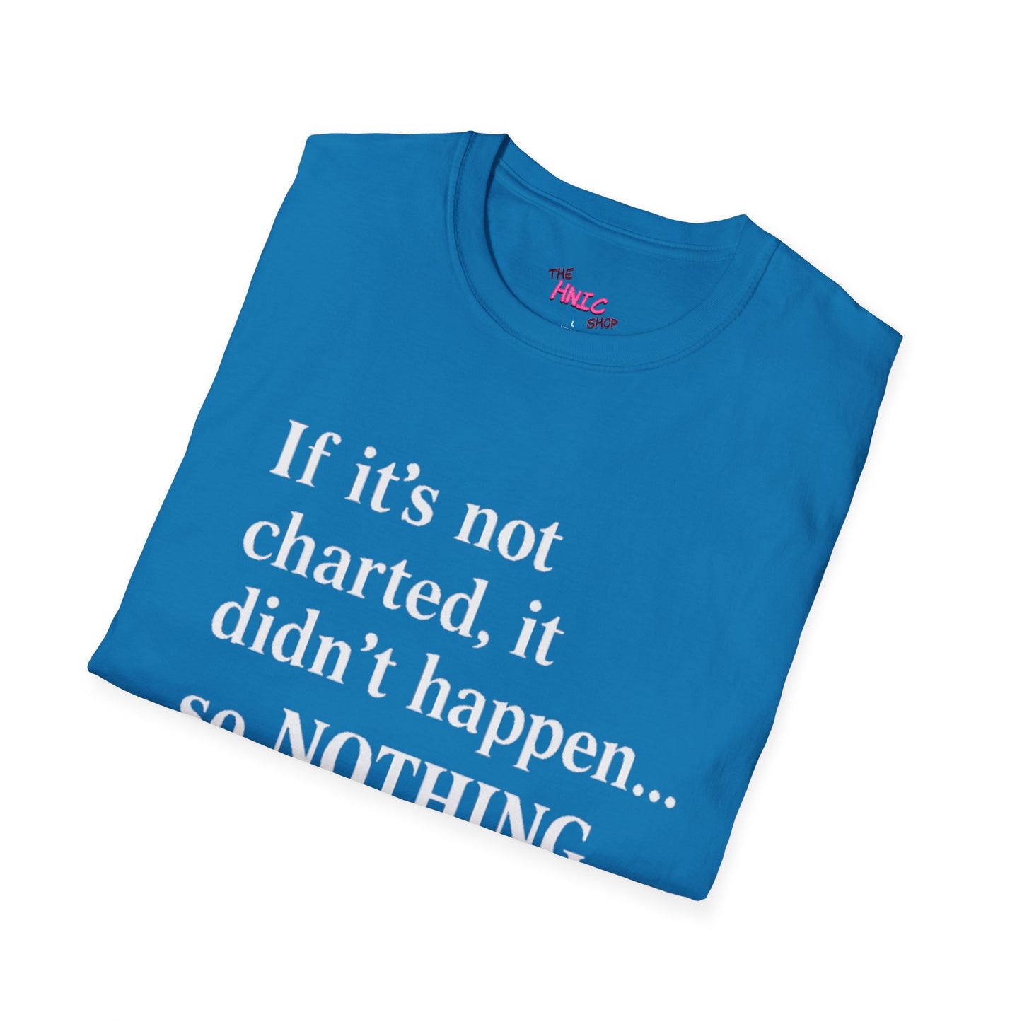 Nothing Happened Today (Unisex T-Shirt)