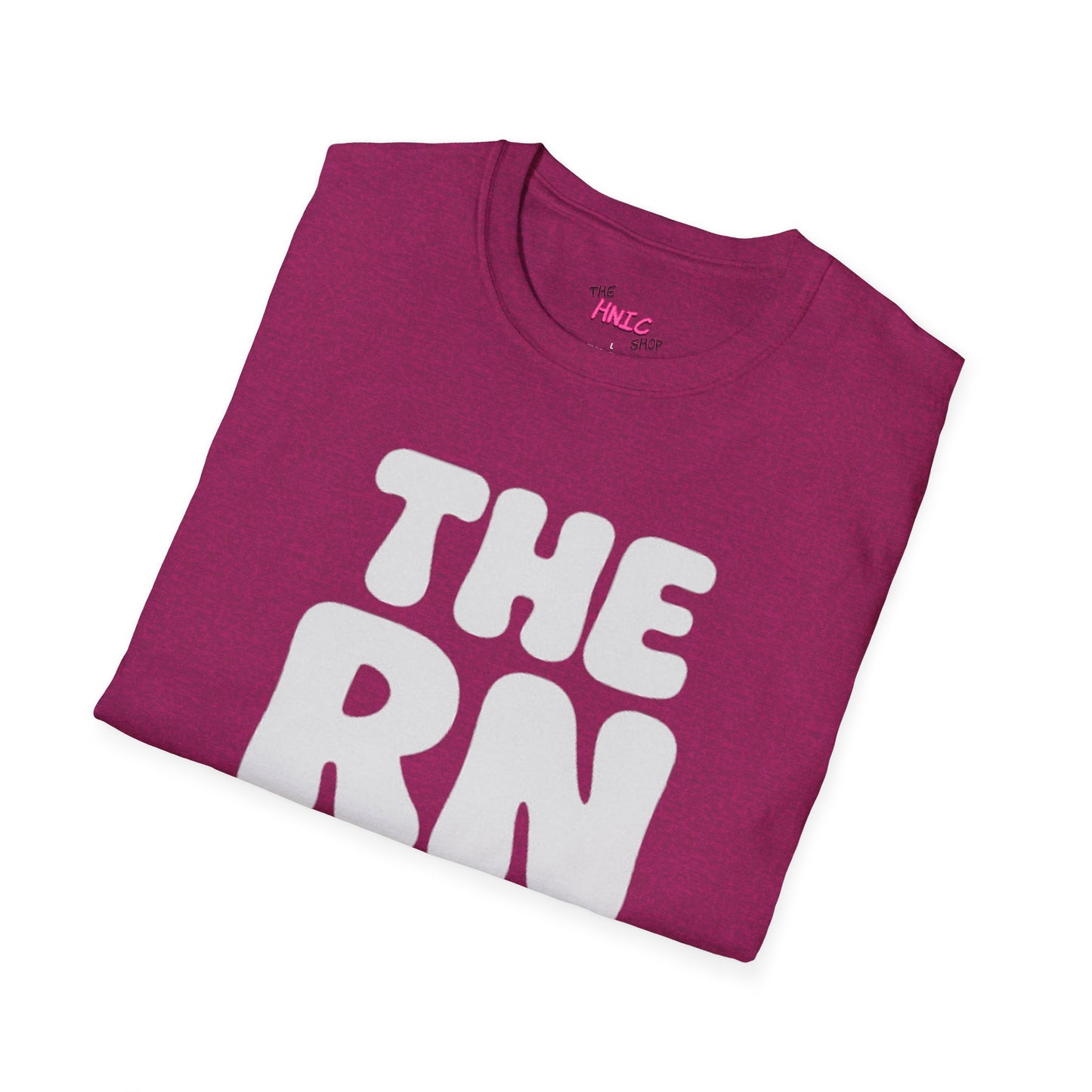 THE RN ENOUGH SAID (Unisex T-Shirt)
