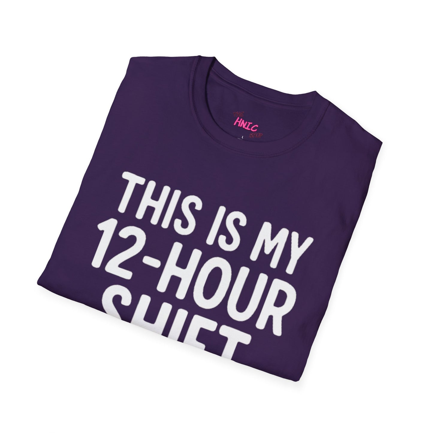 12-Hour Shift (Unisex T-Shirt)