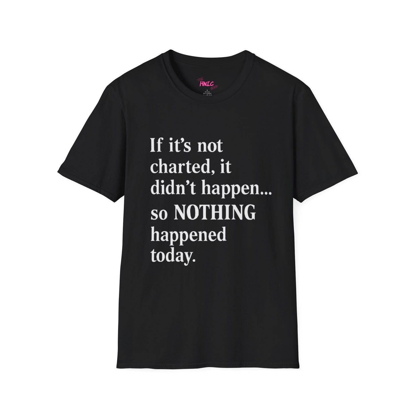 Nothing Happened Today (Unisex T-Shirt)