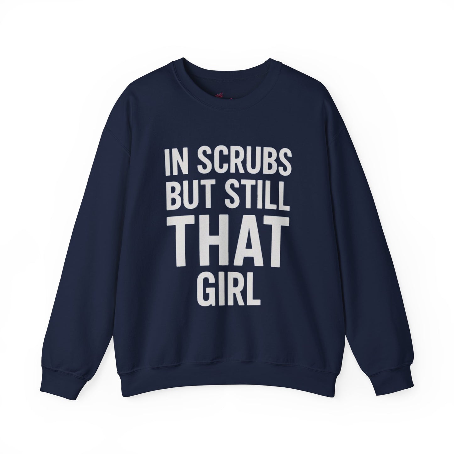 IN SCRUBS BUT STILL THAT GIRL
