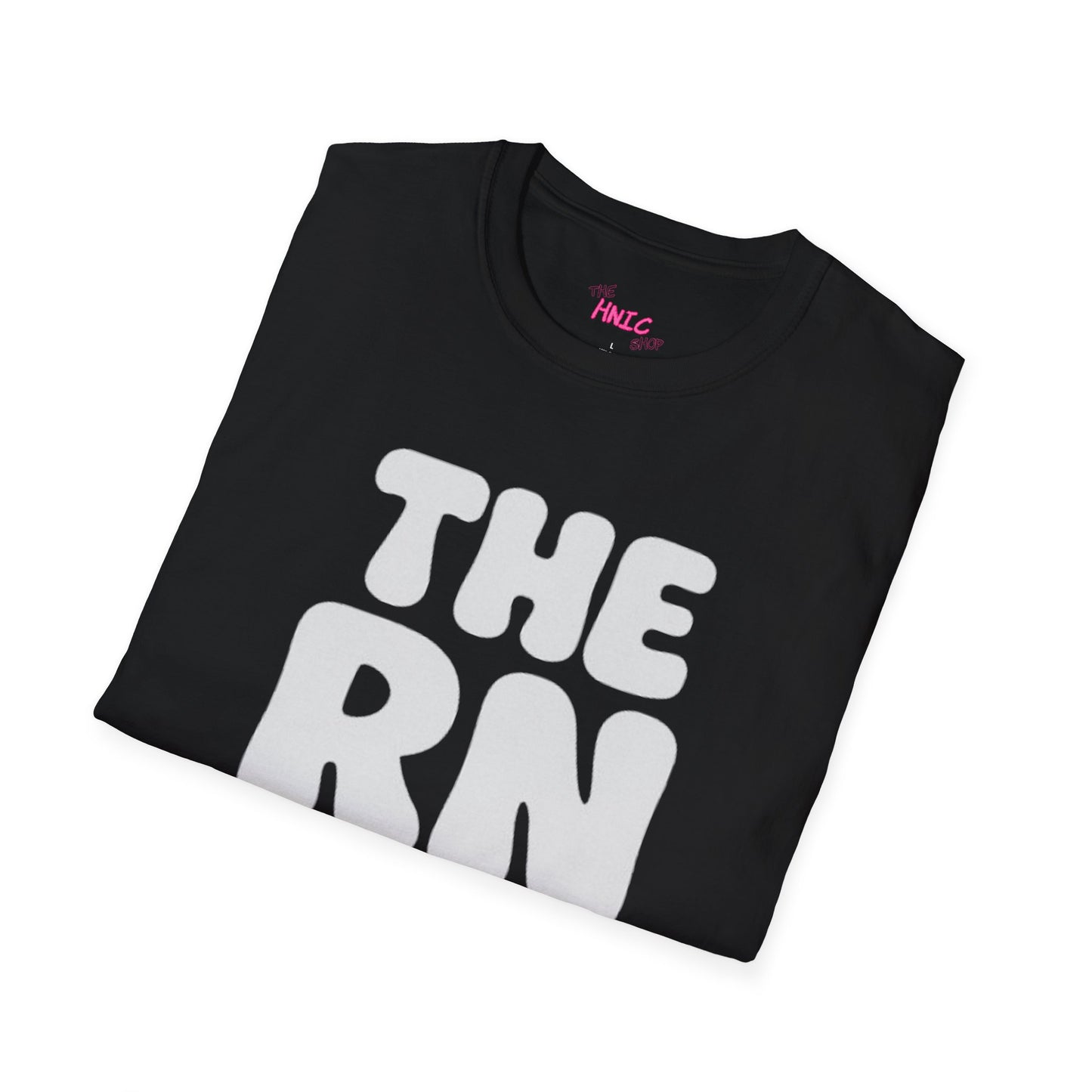 THE RN ENOUGH SAID (Unisex T-Shirt)