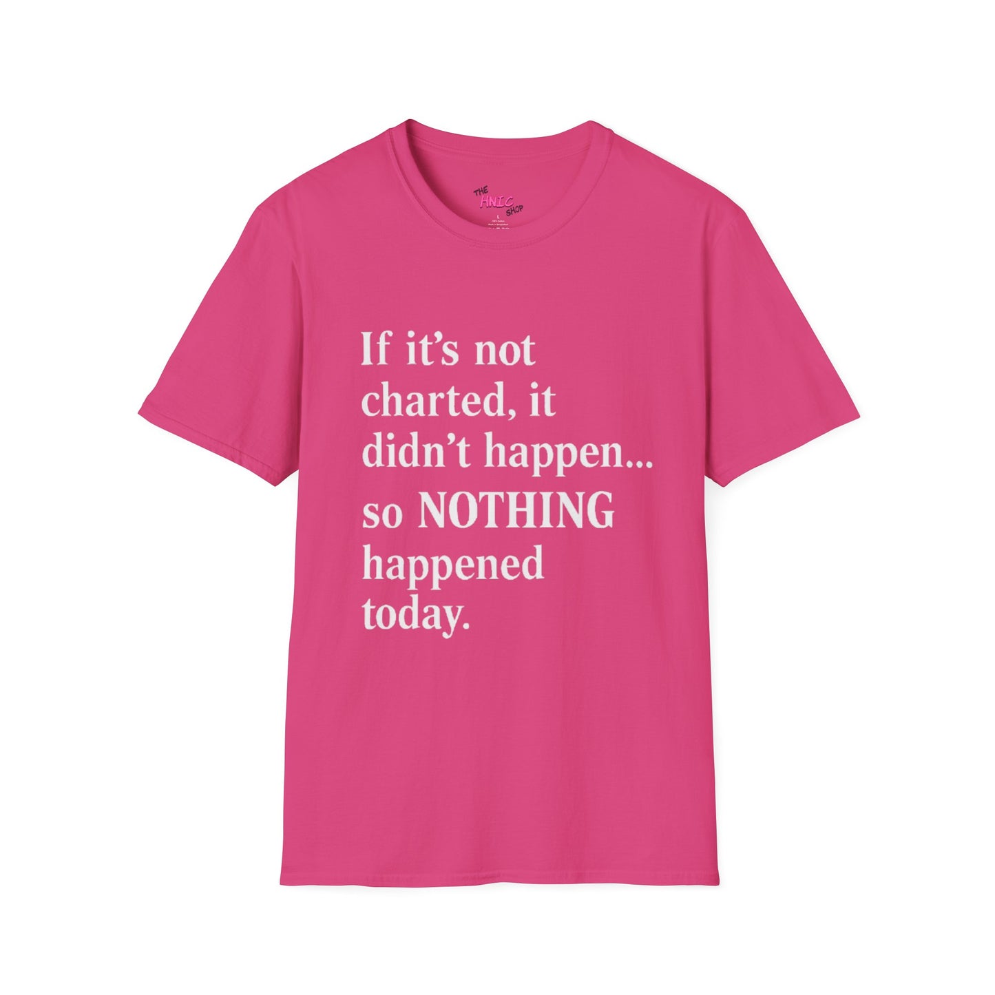 Nothing Happened Today (Unisex T-Shirt)