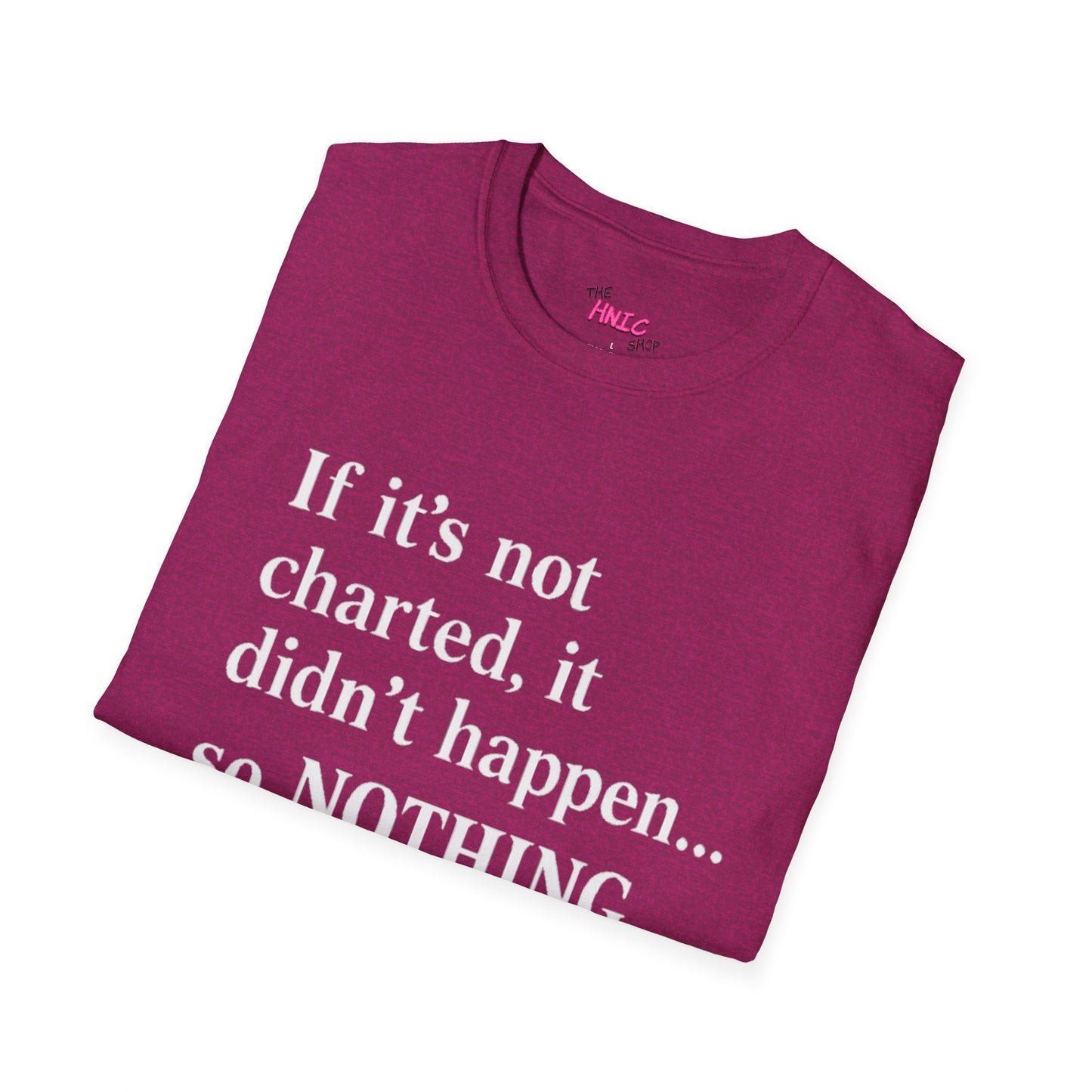 Nothing Happened Today (Unisex T-Shirt)