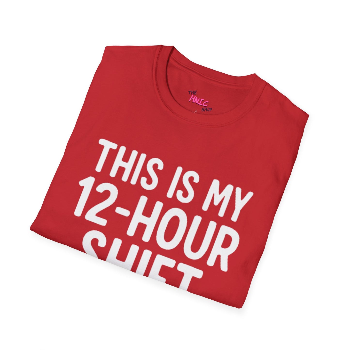 12-Hour Shift (Unisex T-Shirt)