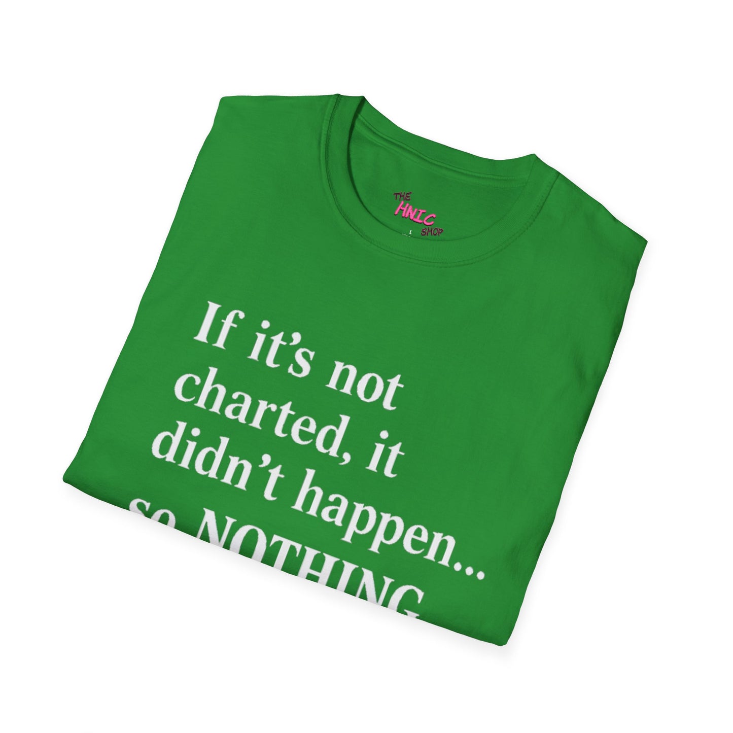 Nothing Happened Today (Unisex T-Shirt)