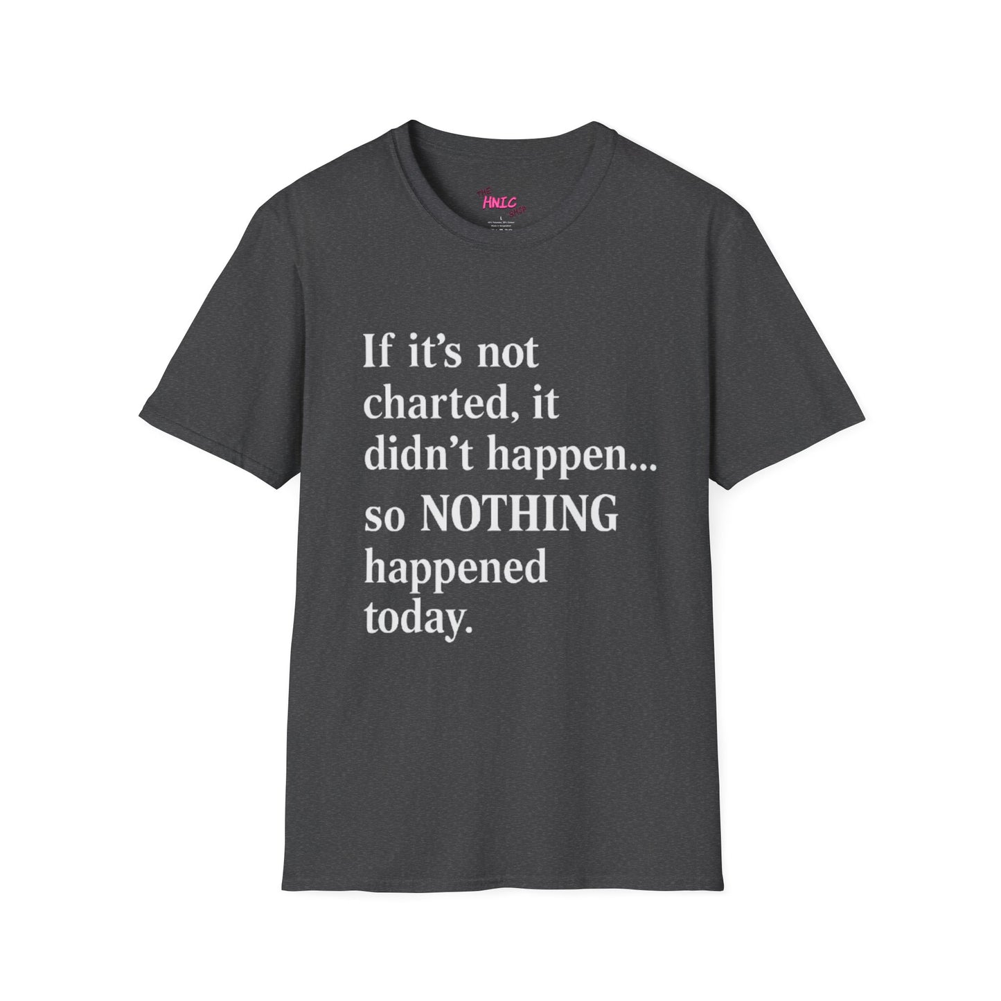 Nothing Happened Today (Unisex T-Shirt)