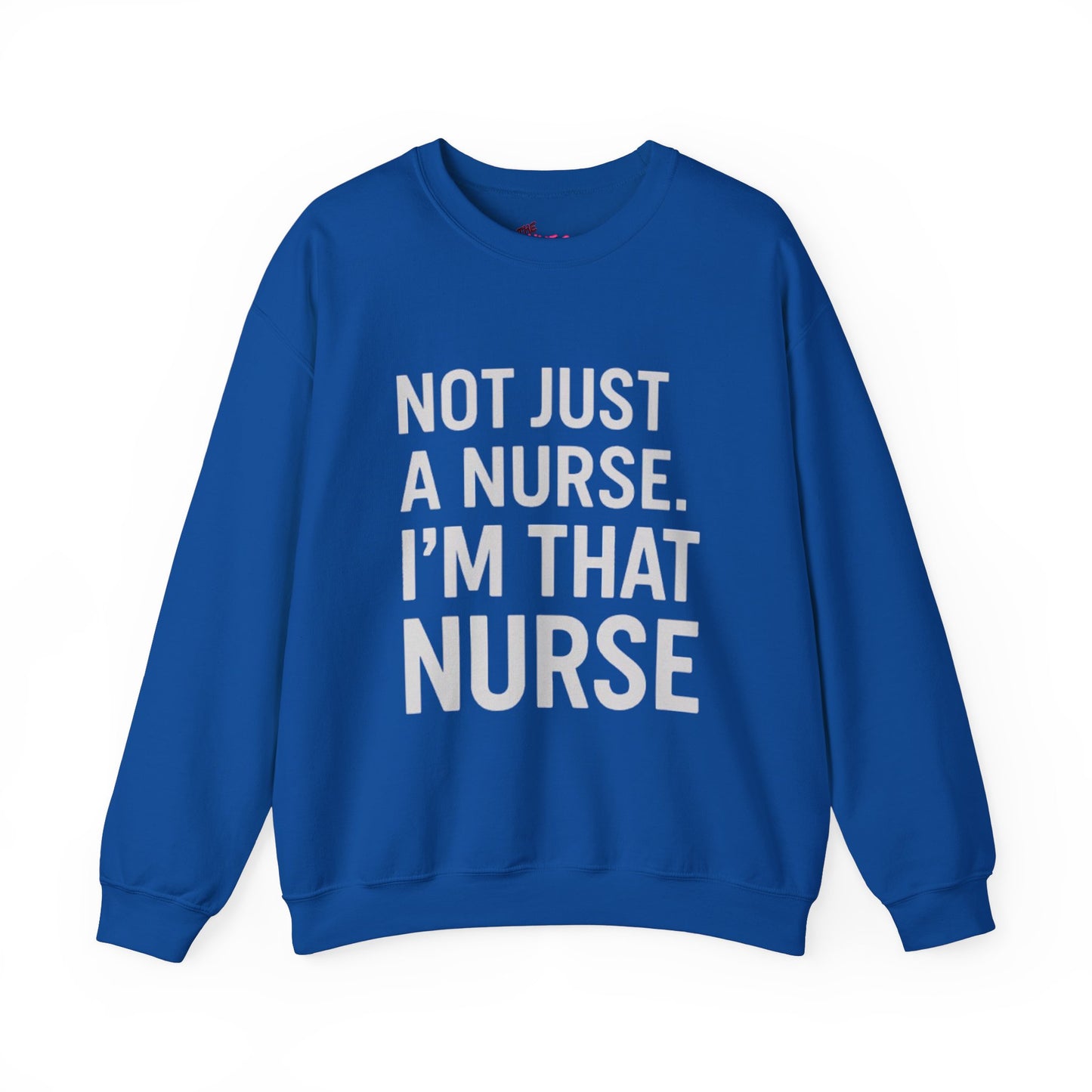 NOT JUST A NURSE. I'M THAT NURSE