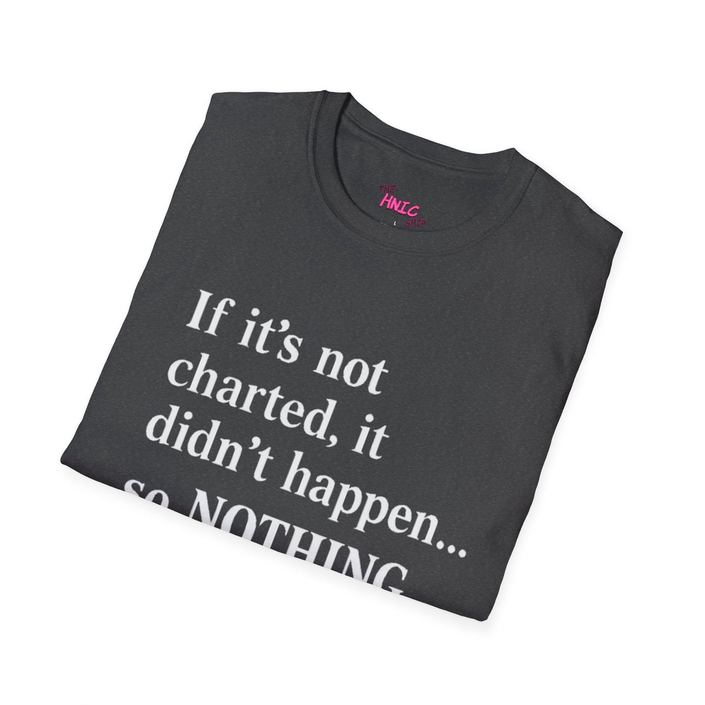 Nothing Happened Today (Unisex T-Shirt)