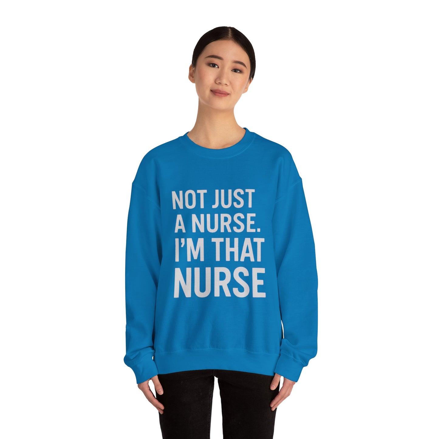 NOT JUST A NURSE. I'M THAT NURSE