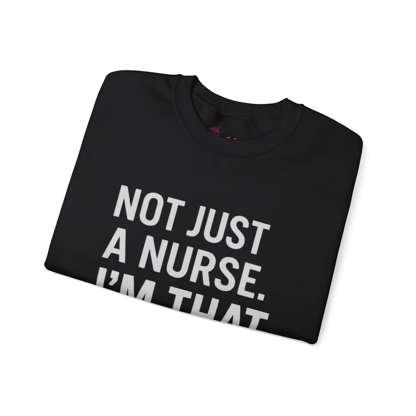 NOT JUST A NURSE. I'M THAT NURSE