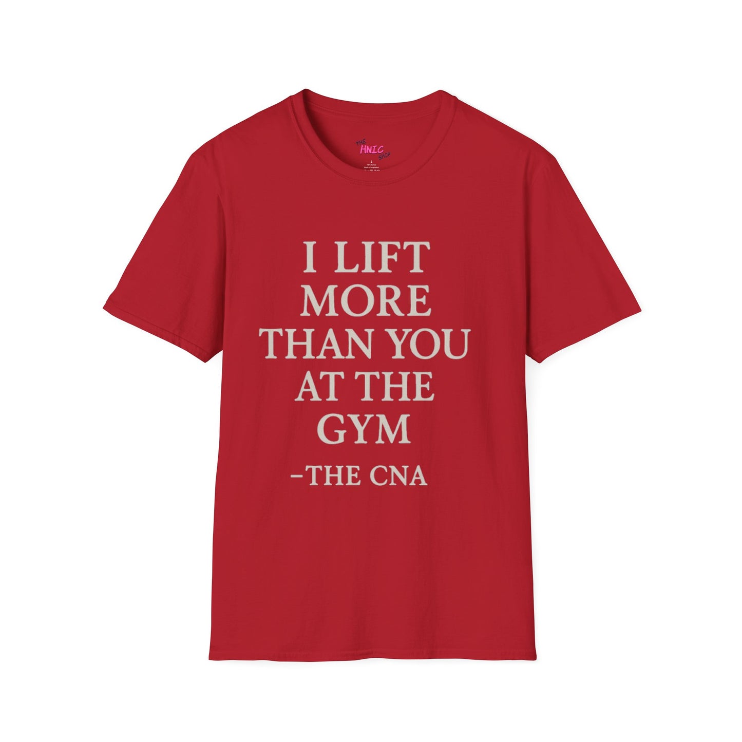 I LIFT MORE THAN YOU AT THE GYM (Unisex T-Shirt)