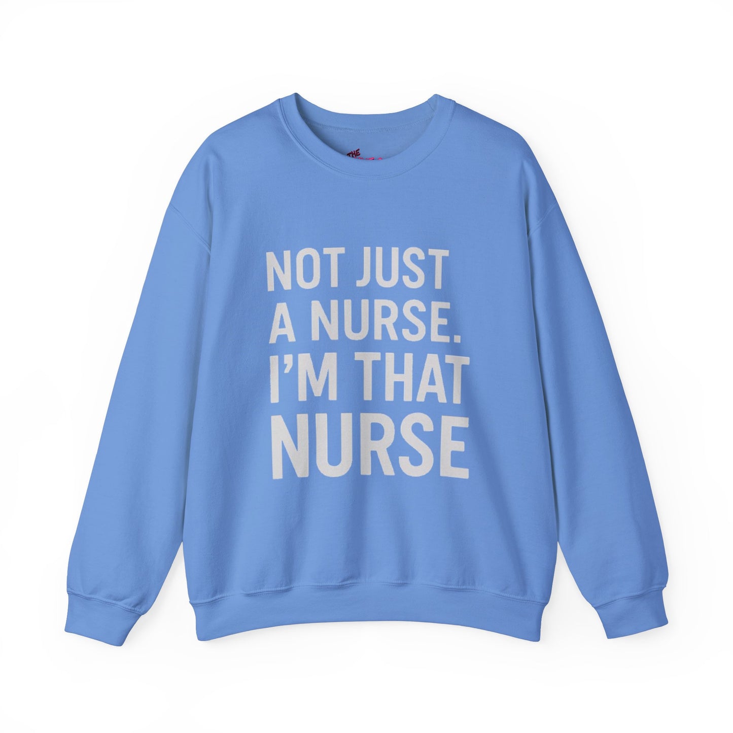 NOT JUST A NURSE. I'M THAT NURSE