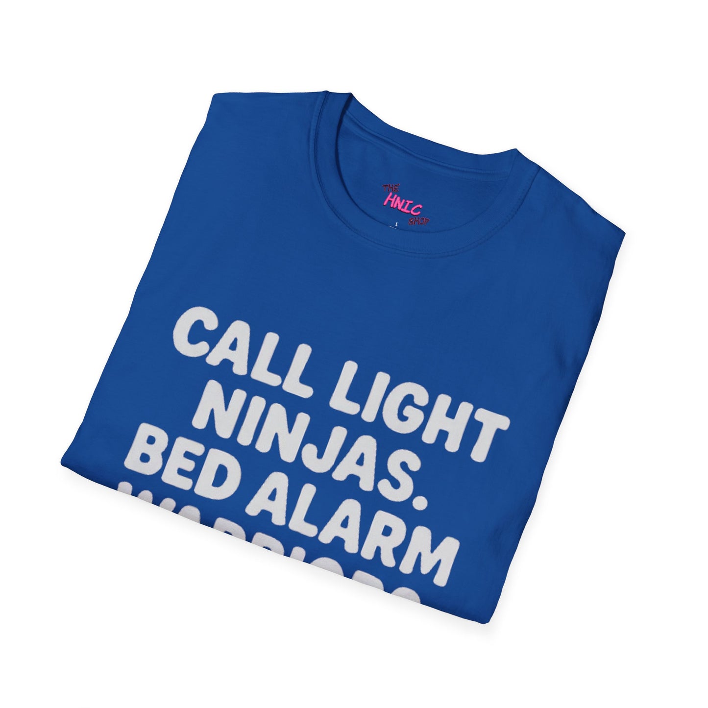 CALL LIGHT NINJAS BED ALARM WARRIORS -THE CNA (Unisex T-Shirt )