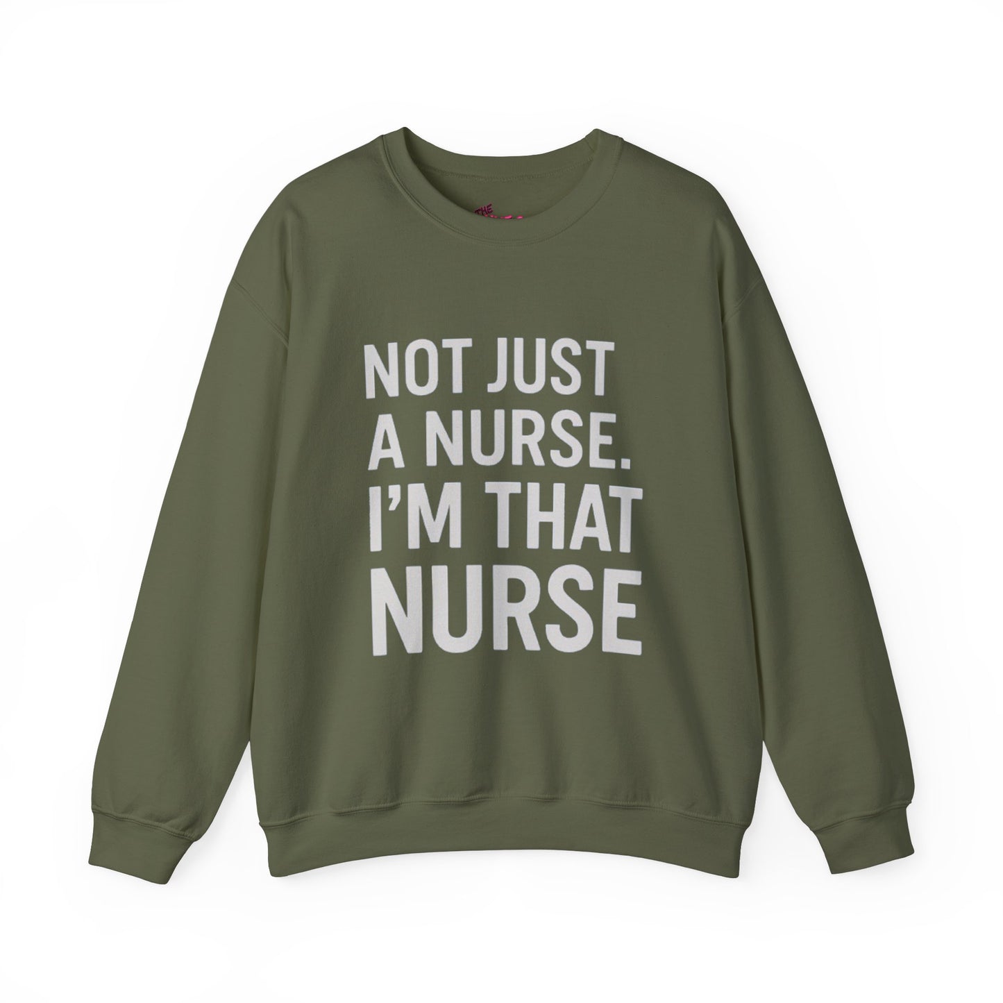 NOT JUST A NURSE. I'M THAT NURSE