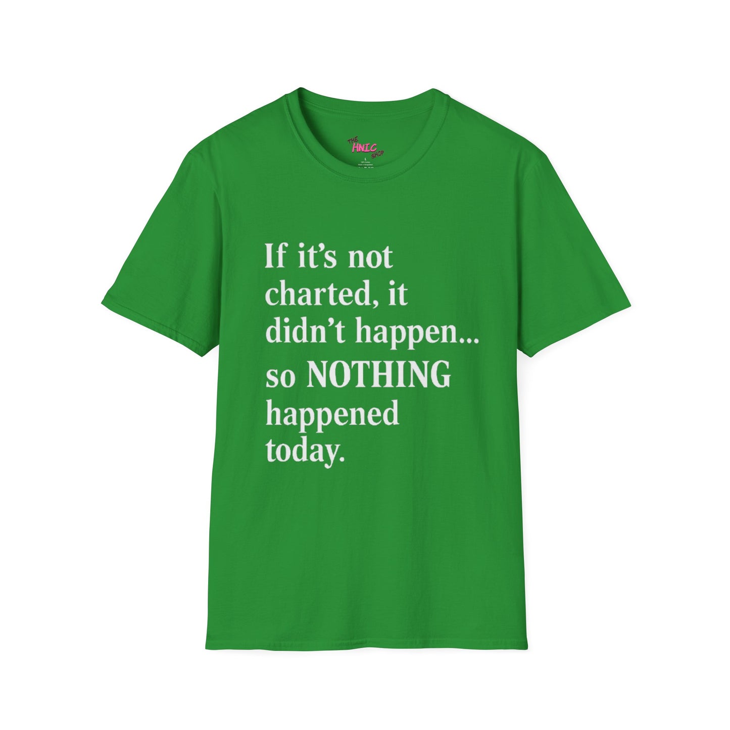 Nothing Happened Today (Unisex T-Shirt)
