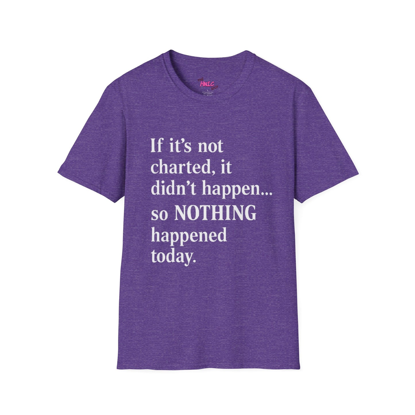 Nothing Happened Today (Unisex T-Shirt)