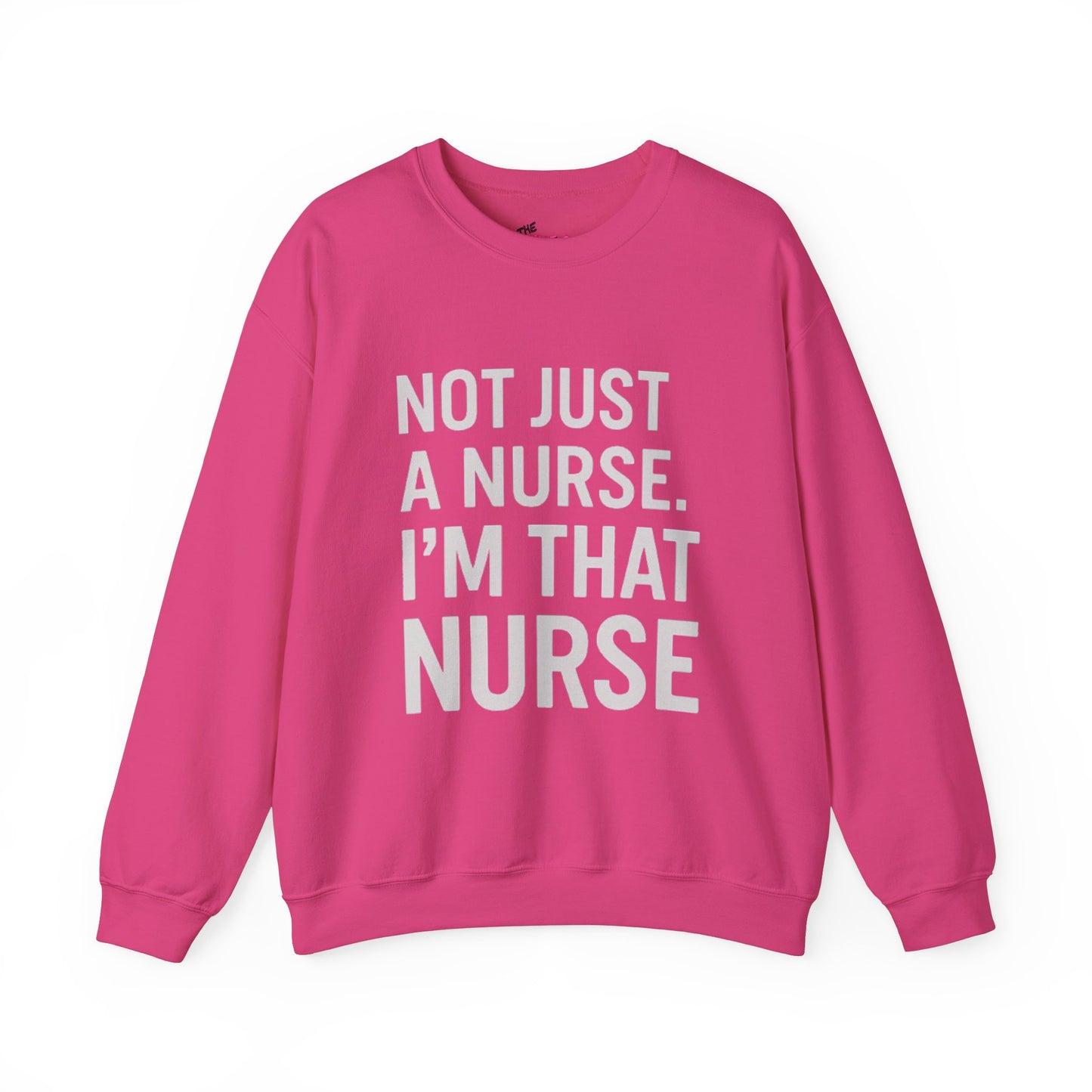 NOT JUST A NURSE. I'M THAT NURSE
