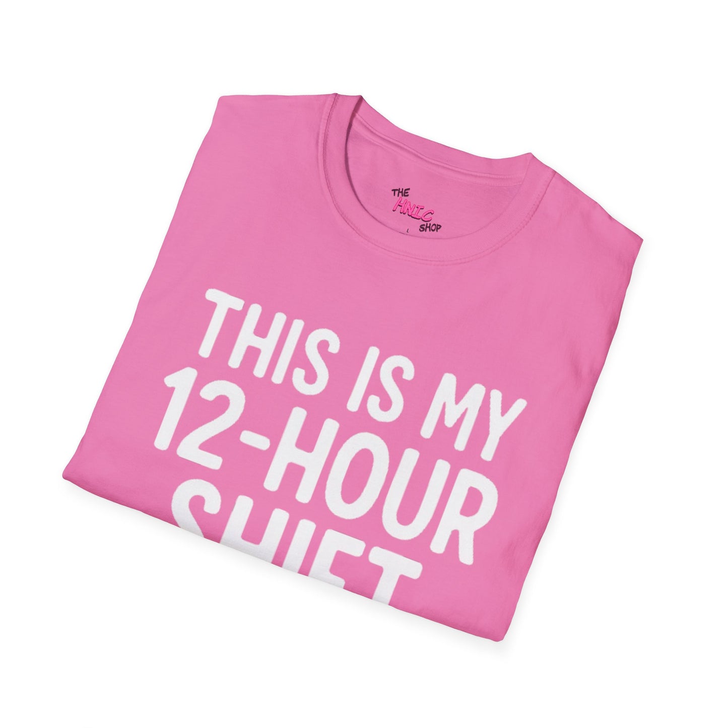 12-Hour Shift (Unisex T-Shirt)