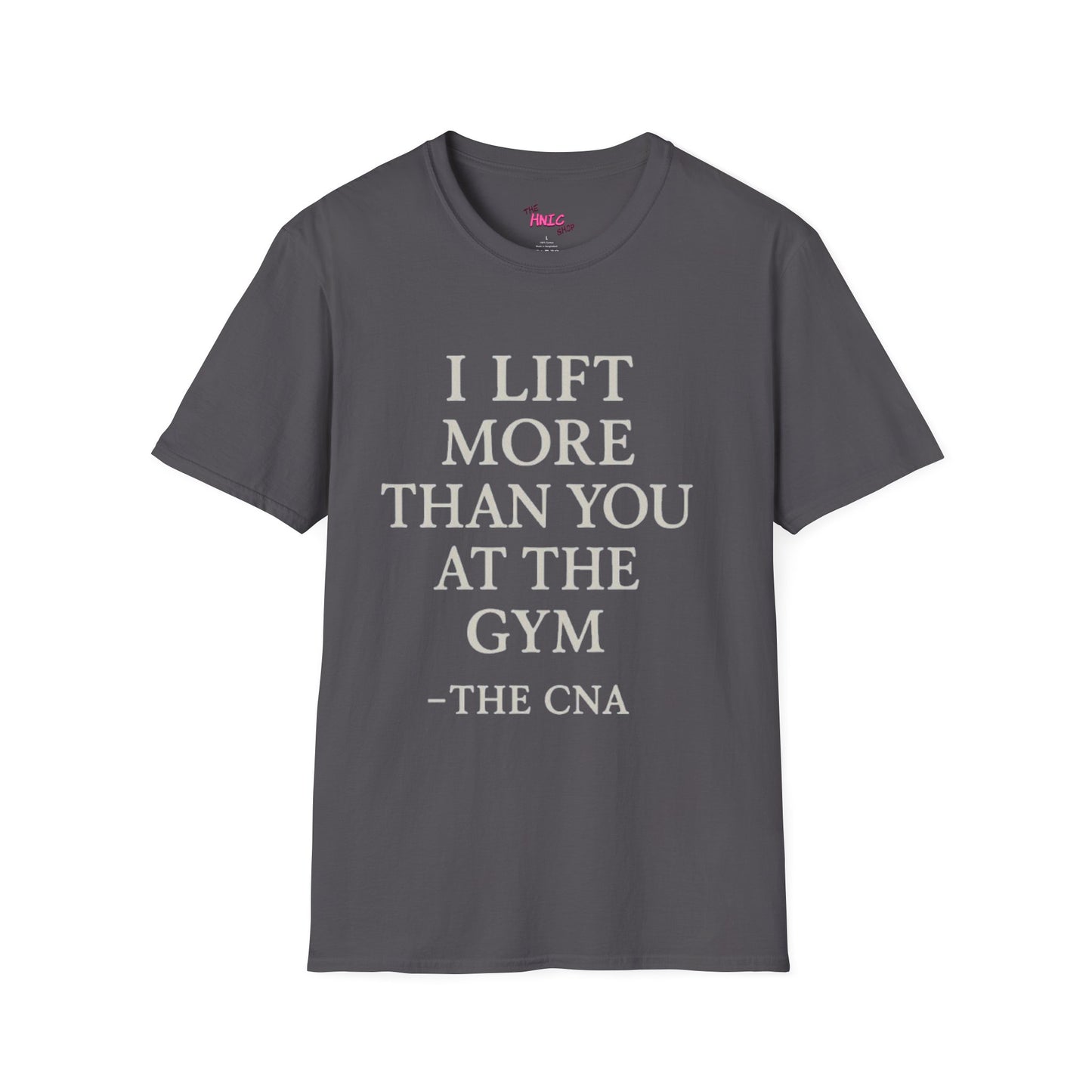 I LIFT MORE THAN YOU AT THE GYM (Unisex T-Shirt)
