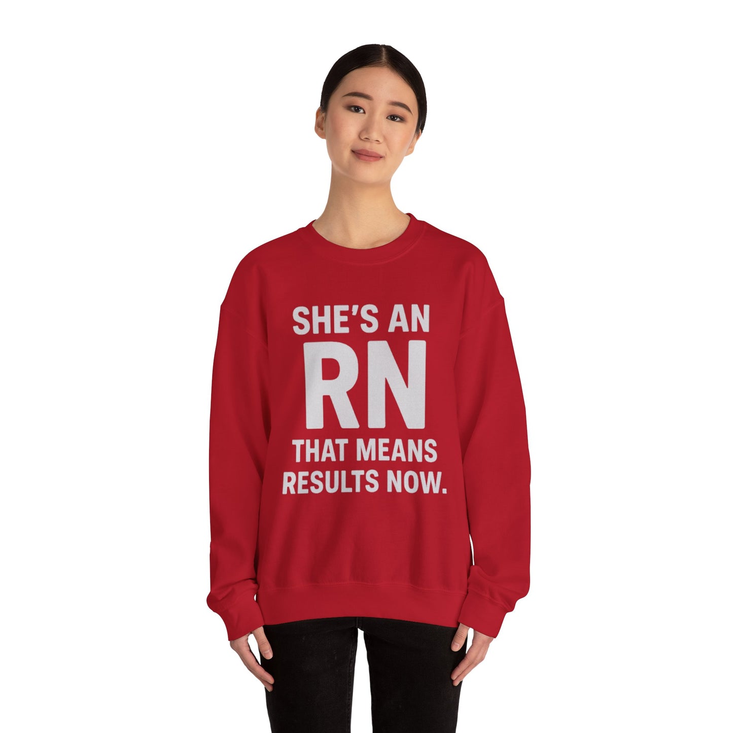SHE'S AN RN THAT MEANS RESULTS NOW.