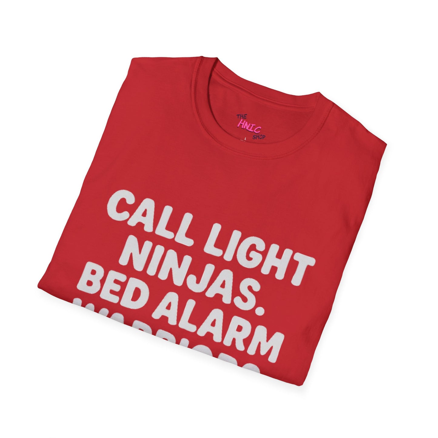 CALL LIGHT NINJAS BED ALARM WARRIORS -THE CNA (Unisex T-Shirt )