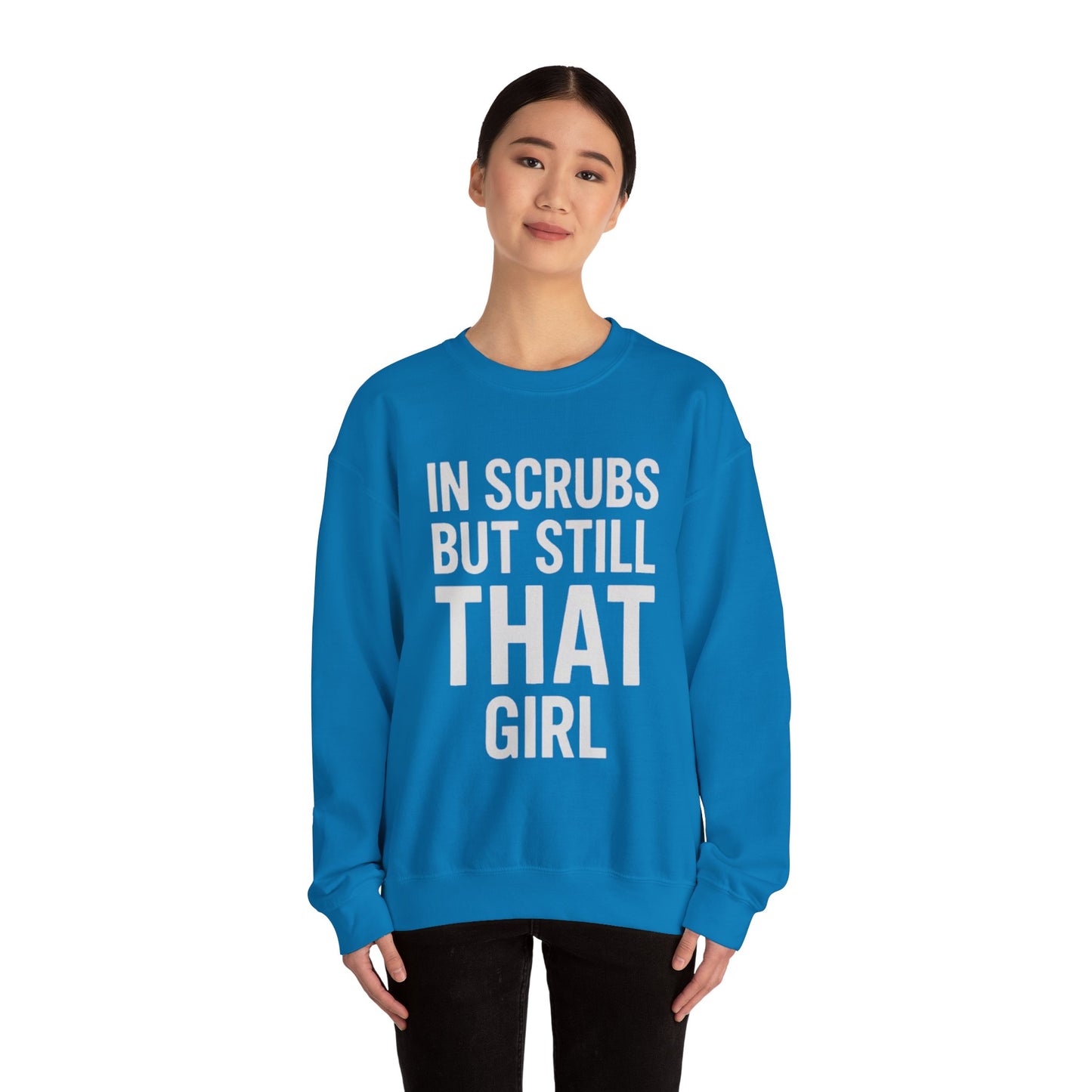 IN SCRUBS BUT STILL THAT GIRL