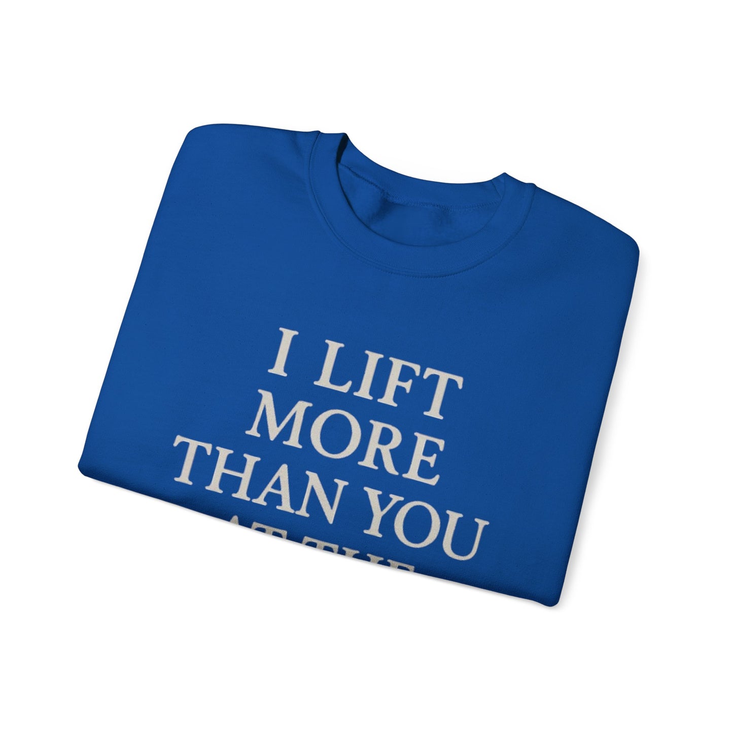 I LIFT MORE THAN YOU AT THE GYM -THE CNA