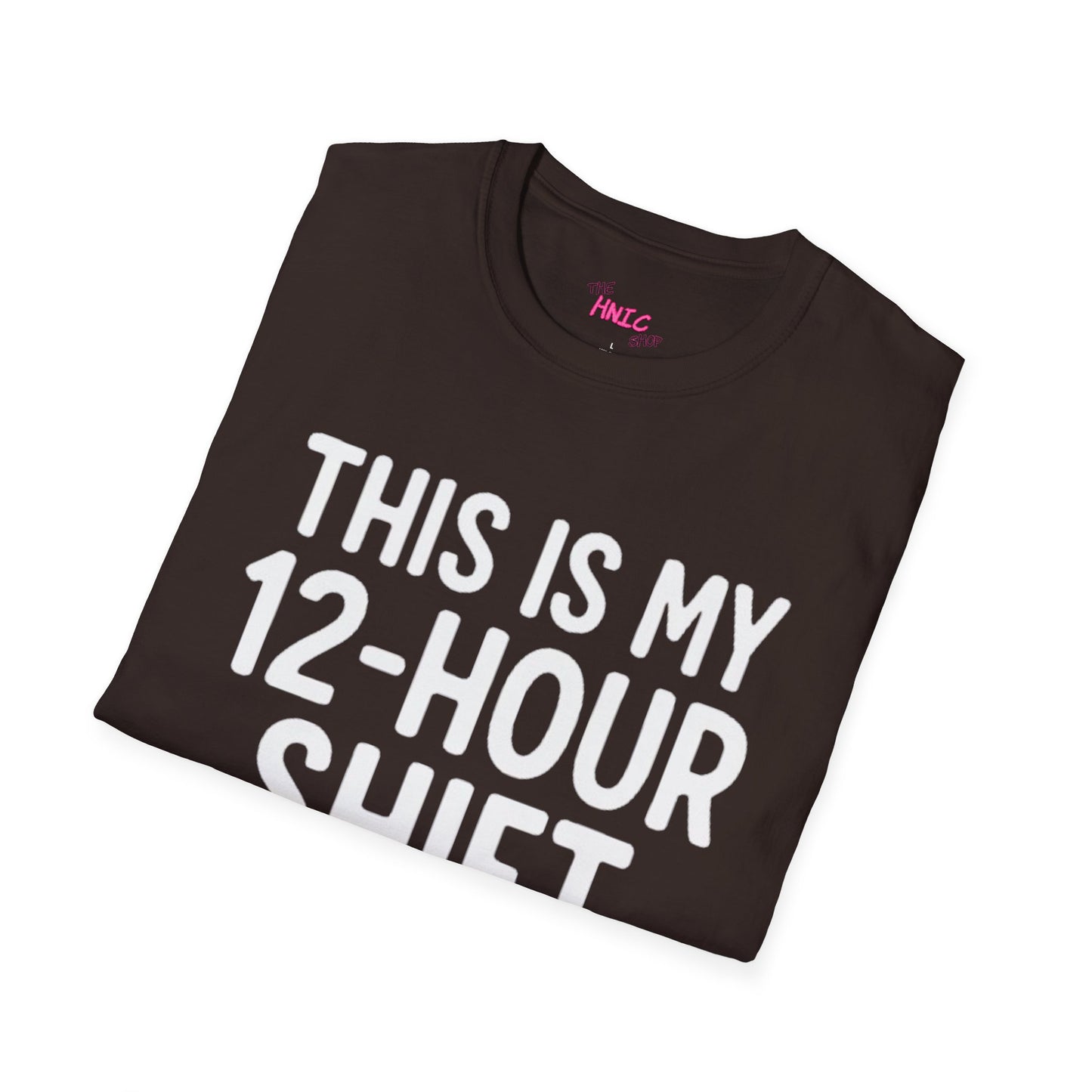 12-Hour Shift (Unisex T-Shirt)