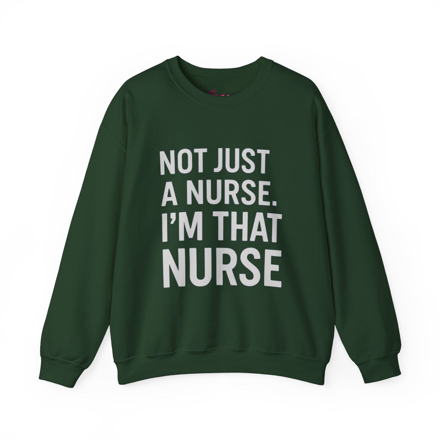 NOT JUST A NURSE. I'M THAT NURSE