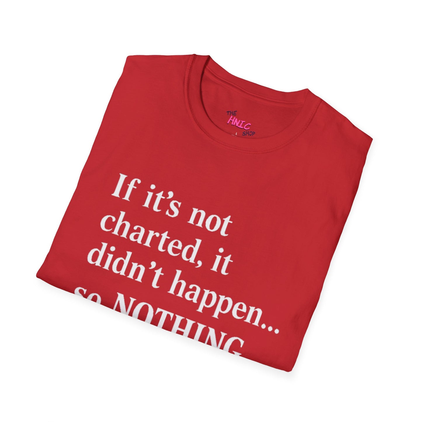 Nothing Happened Today (Unisex T-Shirt)