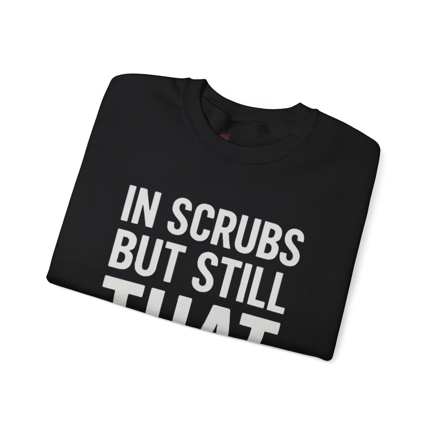 IN SCRUBS BUT STILL THAT GIRL