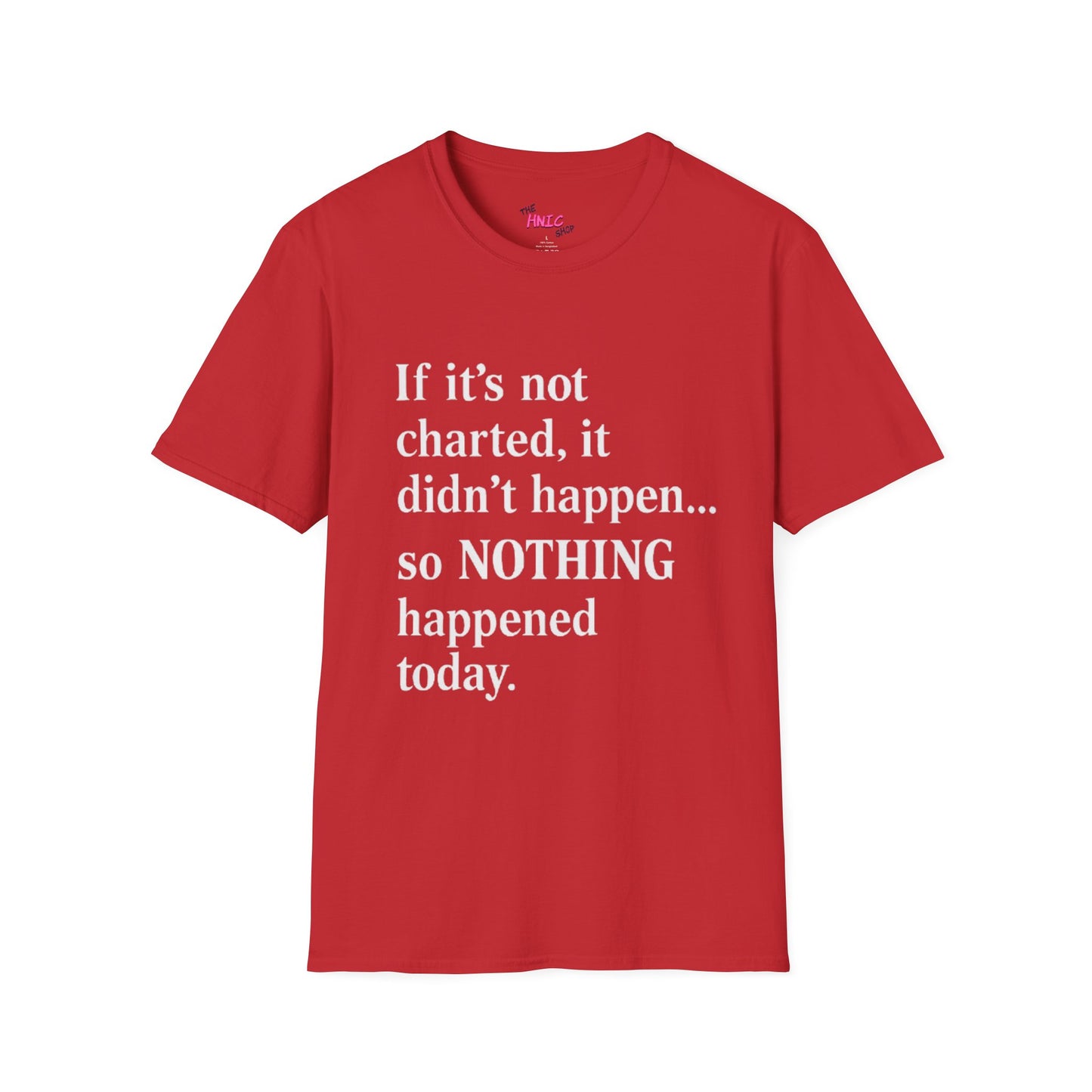 Nothing Happened Today (Unisex T-Shirt)
