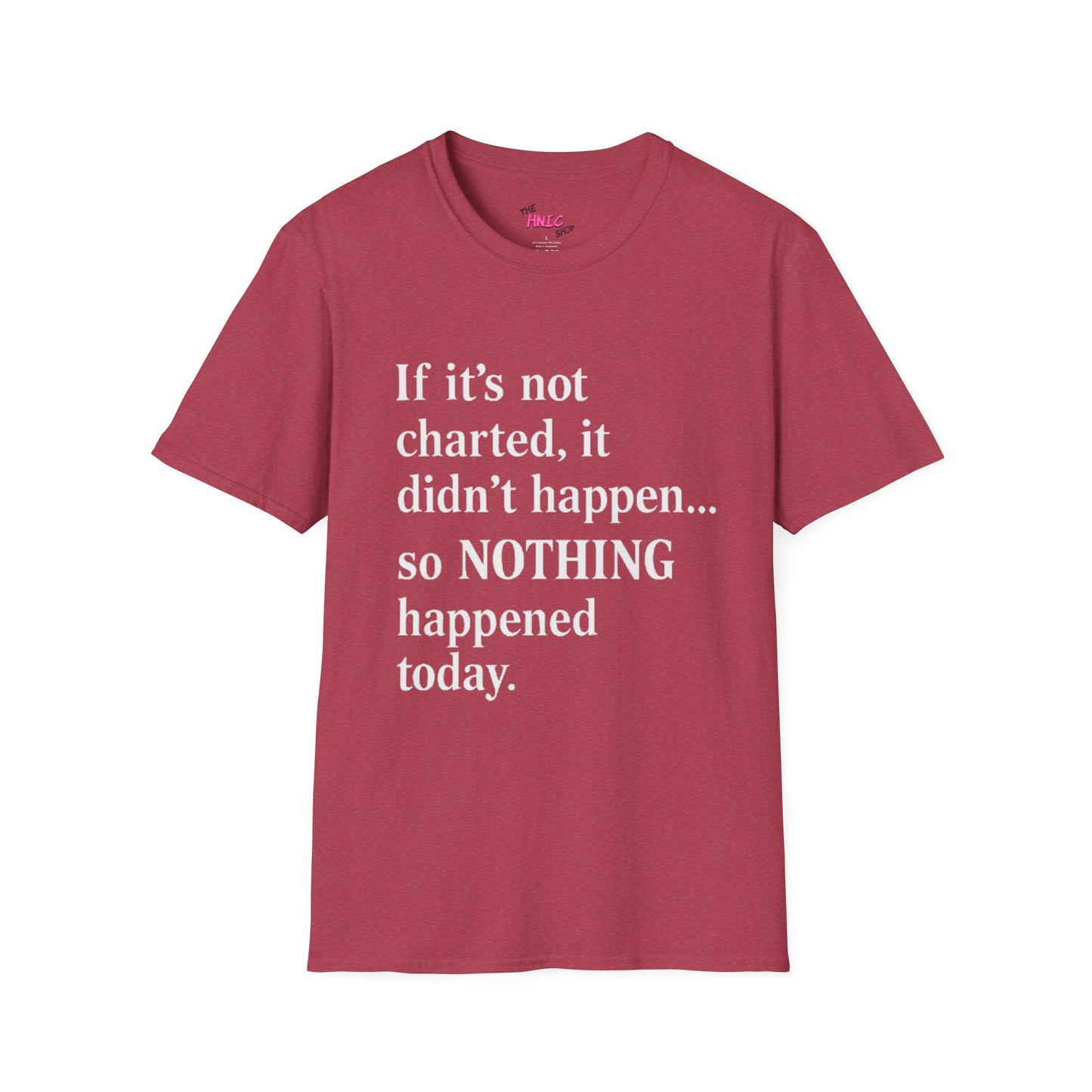 Nothing Happened Today (Unisex T-Shirt)